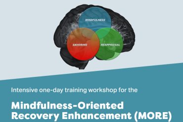 Intensive one-day training workshop for the: Mindfulness-Oriented Recovery Enhancement (MORE)