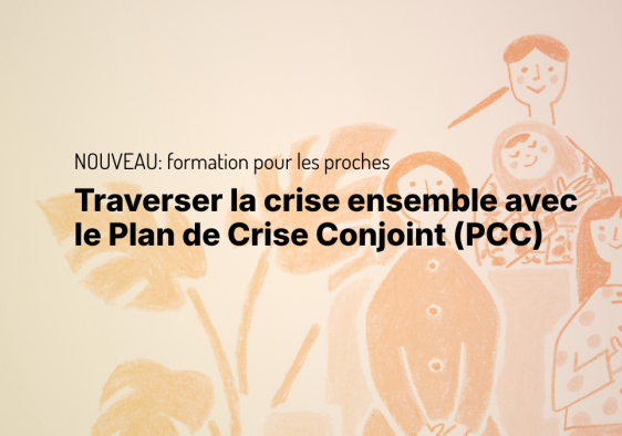 Nouvelle formation pour les proches: Traverser la crise ensemble avec le Plan de Crise Conjoint (PCC)